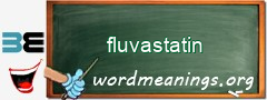 WordMeaning blackboard for fluvastatin